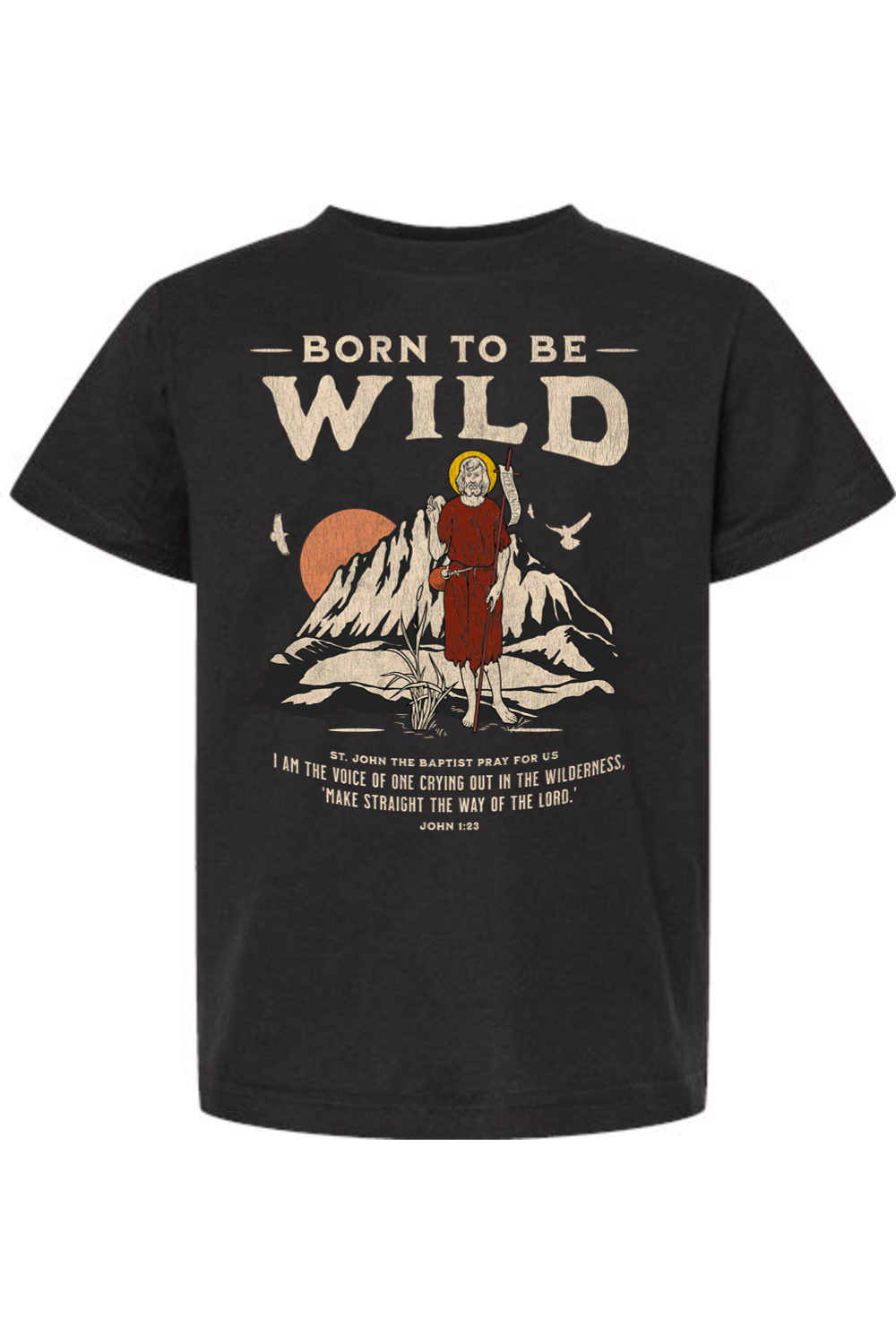 Born to Be Wild - John the Baptist - Kids T-Shirt
