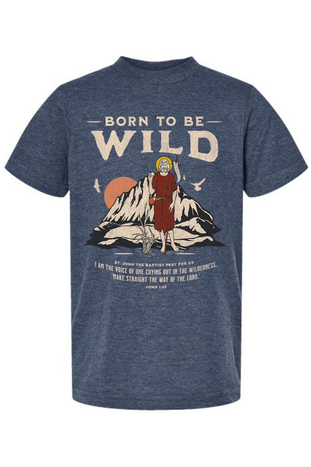 Born to Be Wild - John the Baptist - Kids T-Shirt