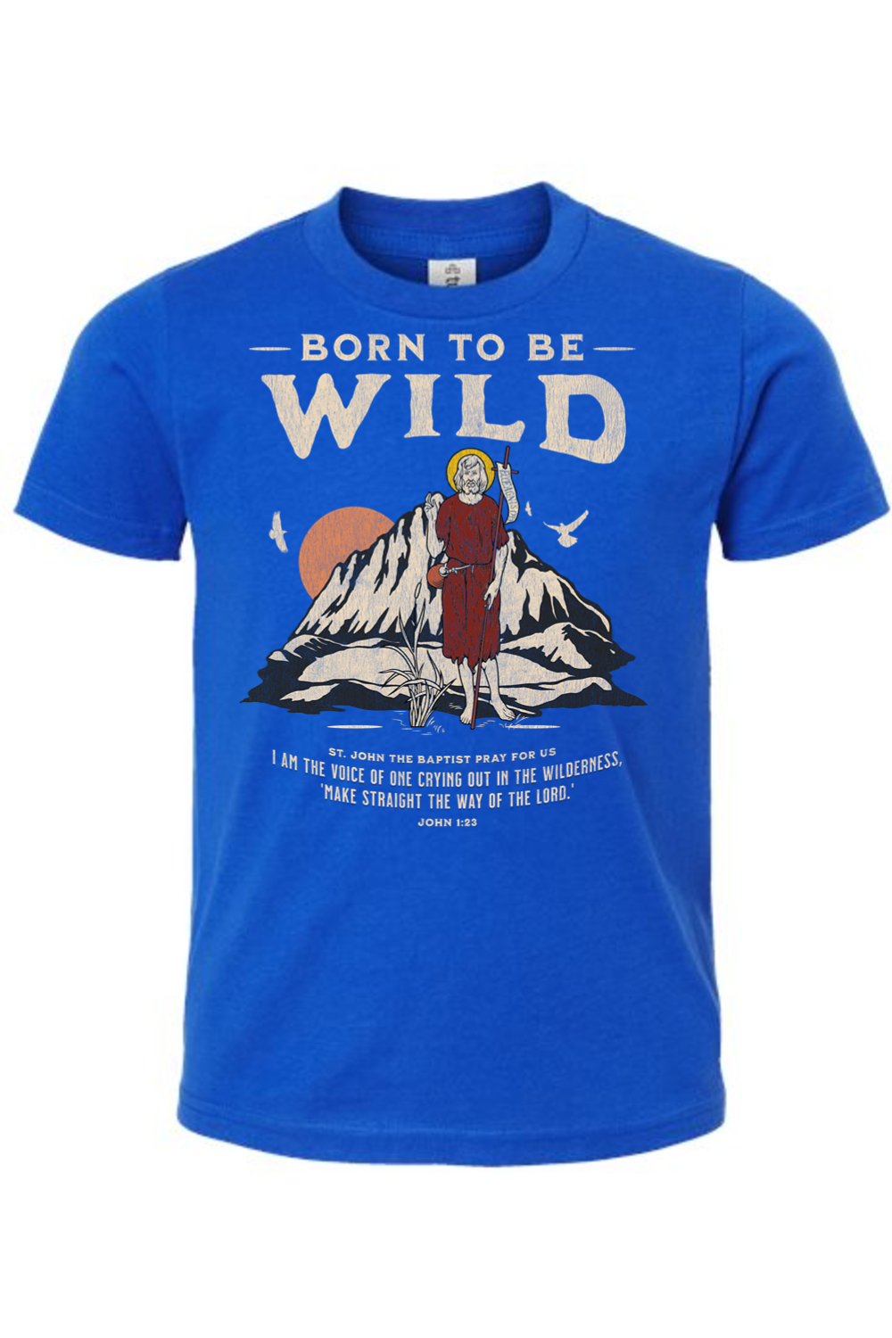 Born to Be Wild - John the Baptist - Kids T-Shirt