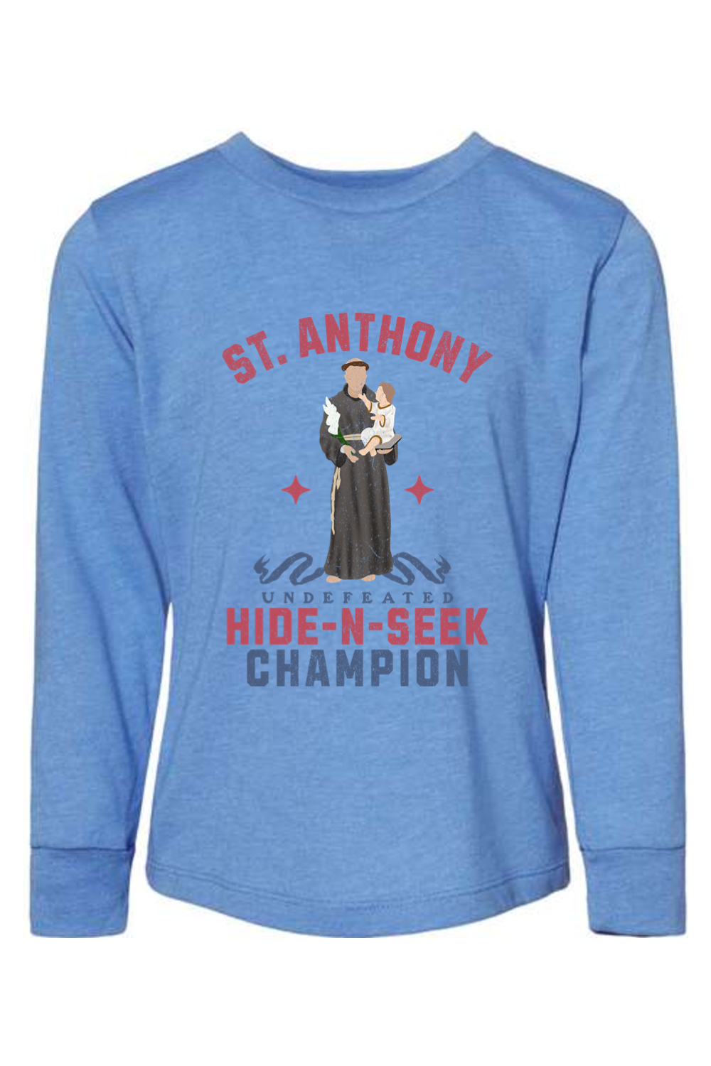 St. Anthony - Undefeated Hide-N-Seek Champion - Toddler Jersey Long Sleeve Tee