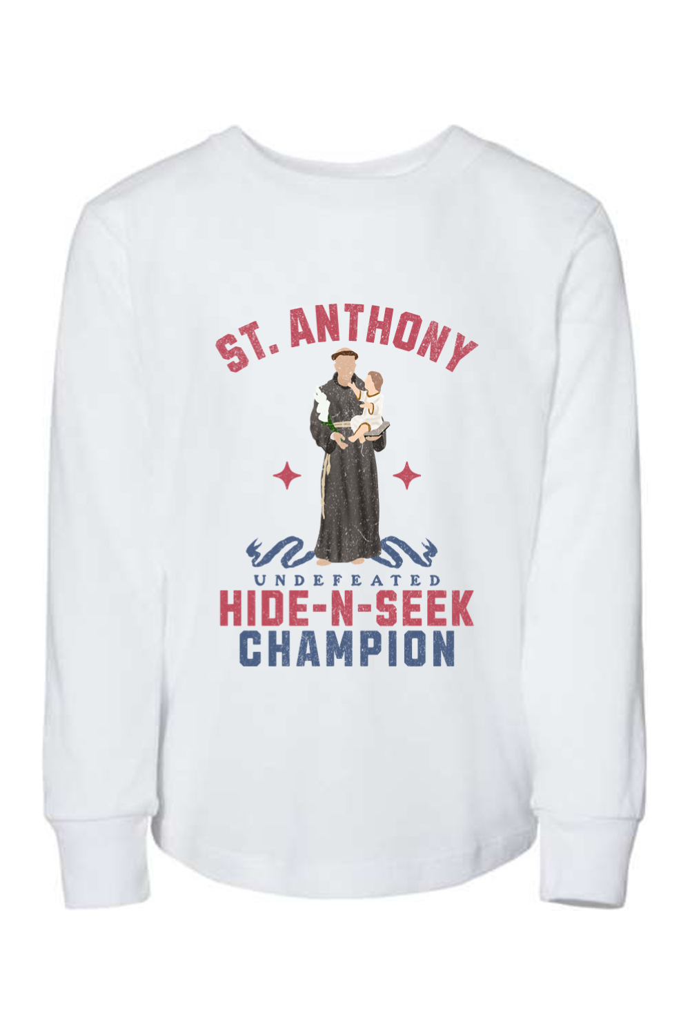 St. Anthony - Undefeated Hide-N-Seek Champion - Toddler Jersey Long Sleeve Tee