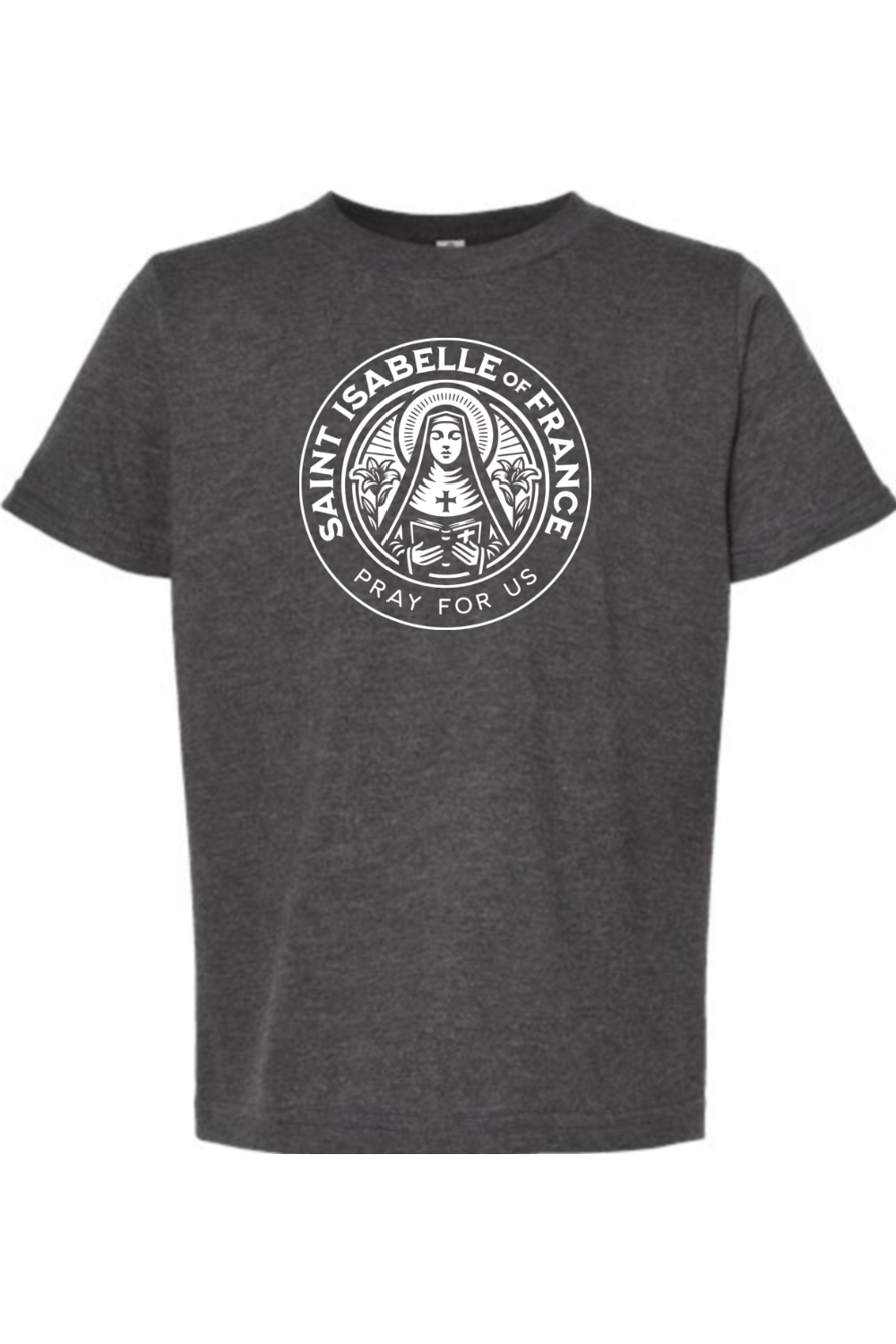 St. Isabelle of France - Pray for Us - Kids Tee