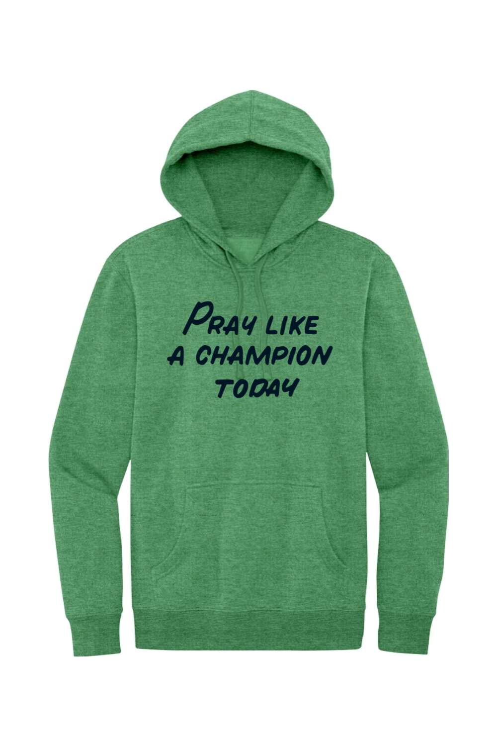 Pray Like a Champion Today - Fleece Hoodie