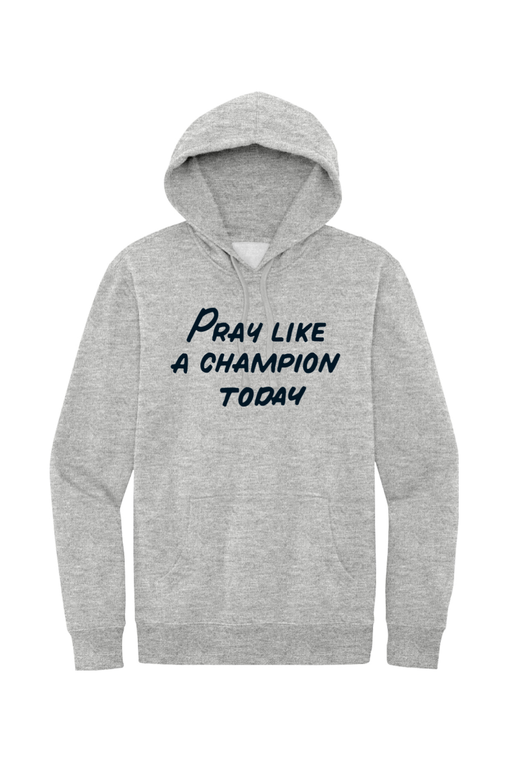 Pray Like a Champion Today - Fleece Hoodie