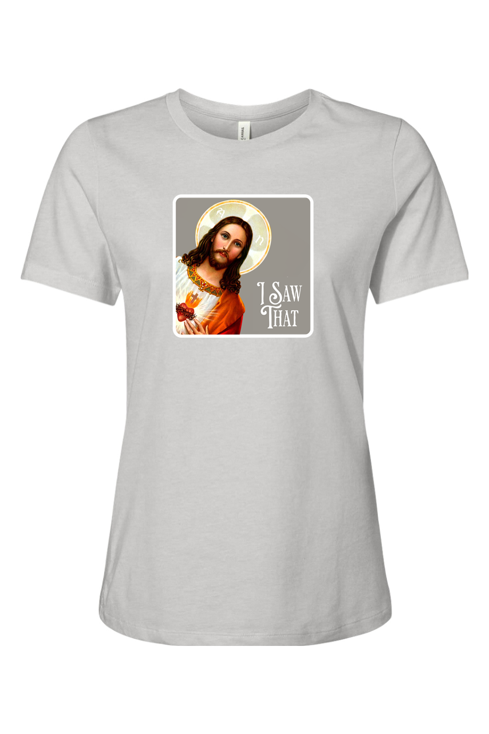 I Saw That - Jesus - Ladies Tee