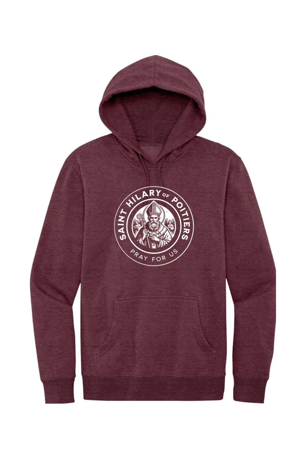 St. Hilary of Poitiers - Pray for Us - Hoodie
