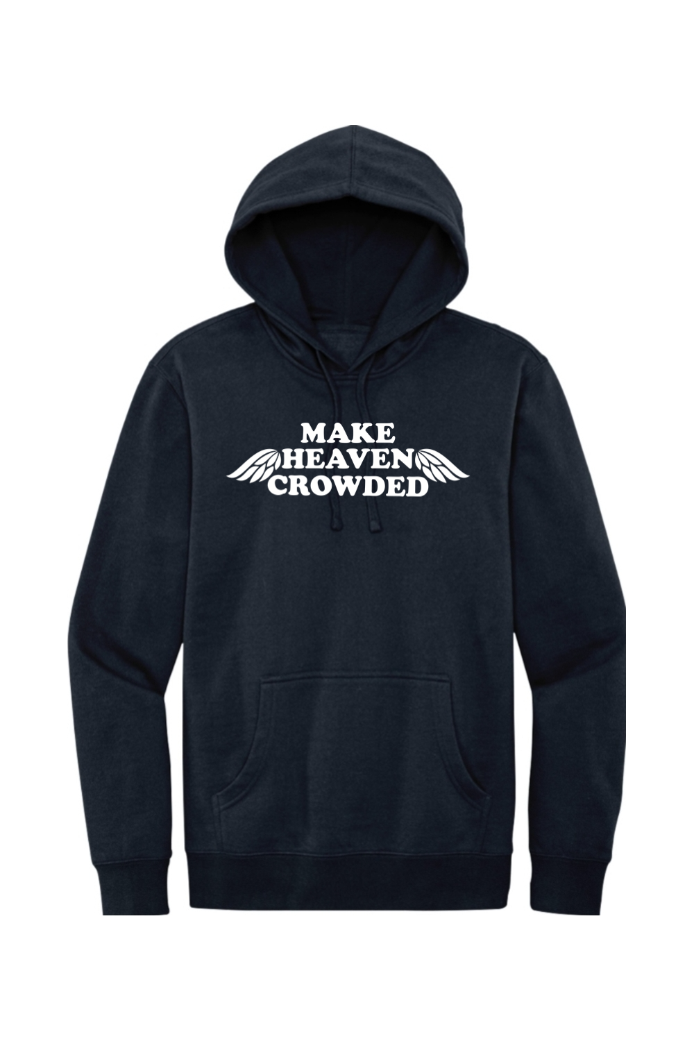 Make Heaven Crowded - Fleece Hoodie