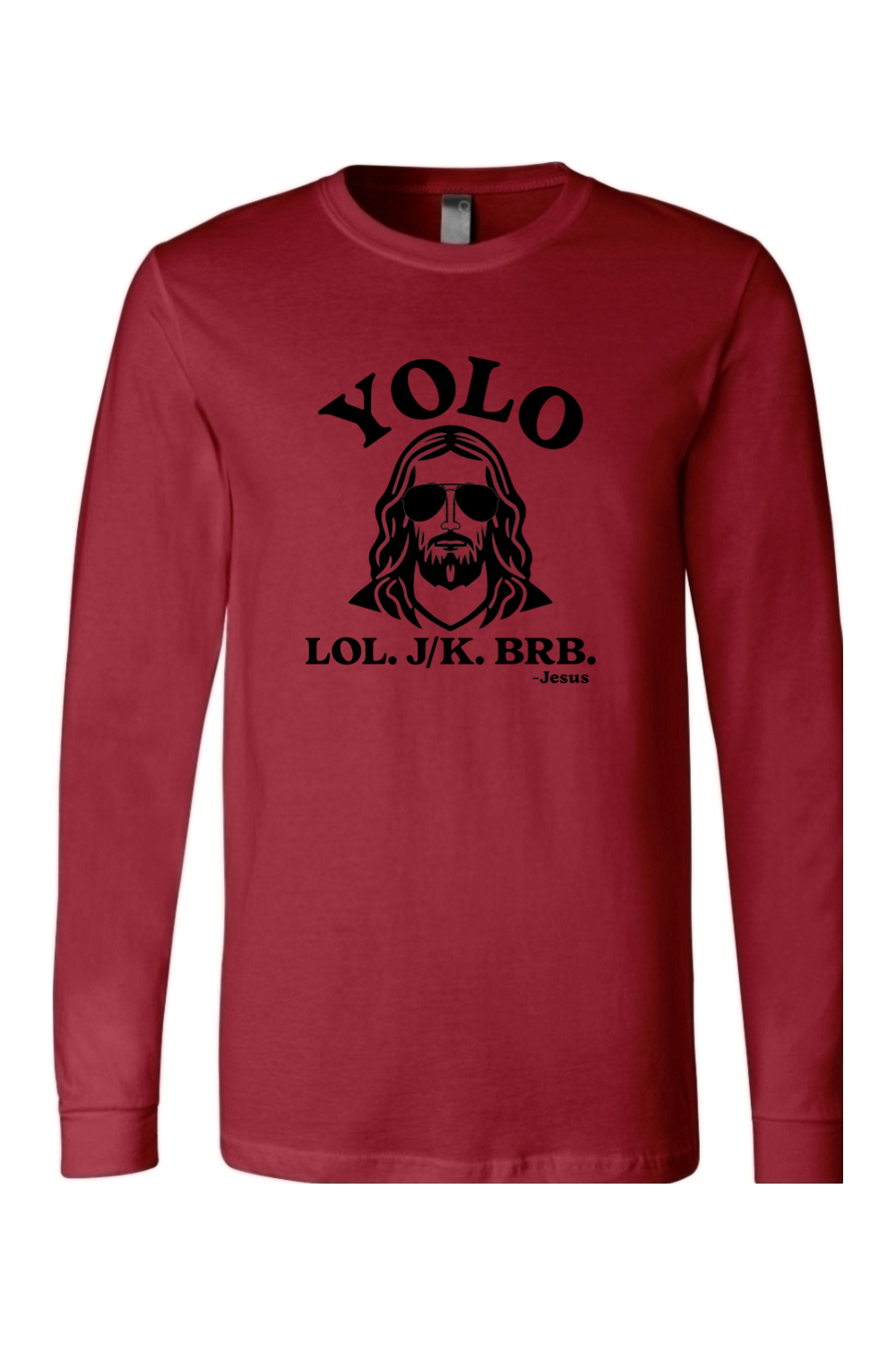 YOLO.LOL.J/K.BRB - Long Sleeve Tee