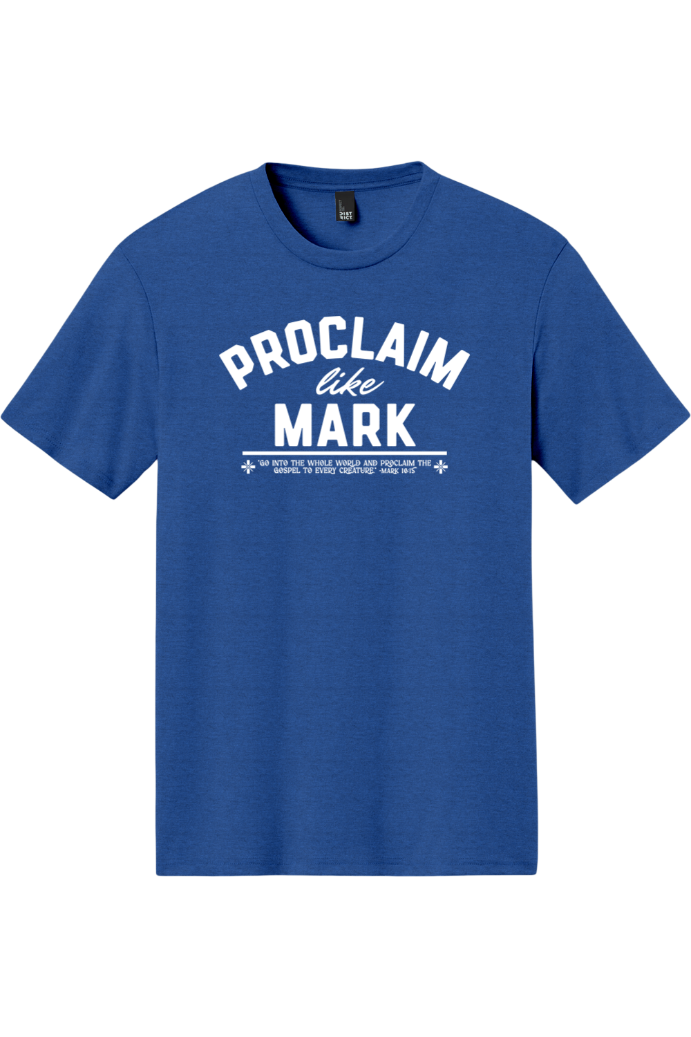 Proclaim Like Mark - Triblend Tee