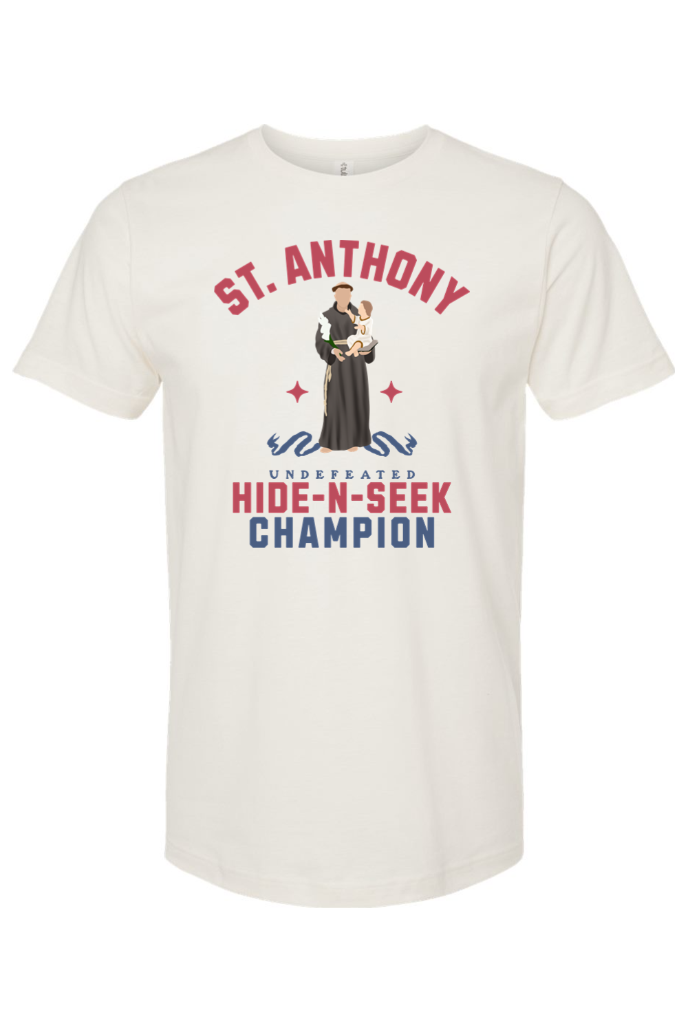 St. Anthony (Hide and Seek Champion) - T-Shirt