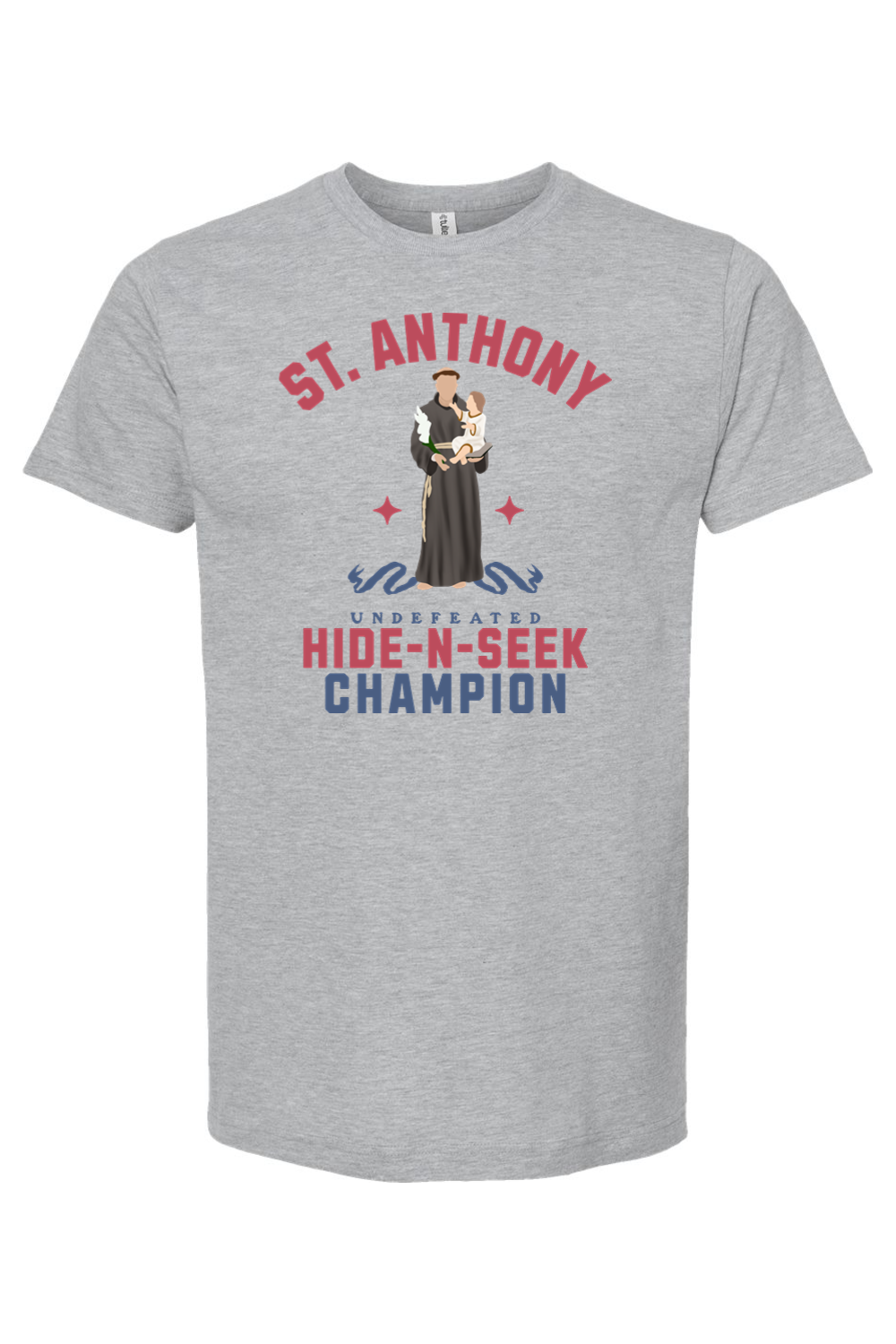 St. Anthony - Hide and Seek Champion - T-Shirt