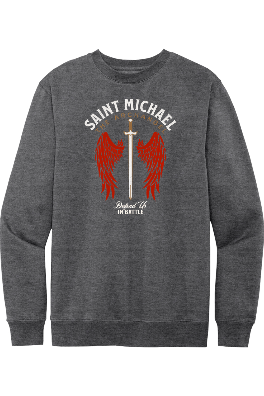 St. Michael - Defend Us In Battle - Fleece Crew