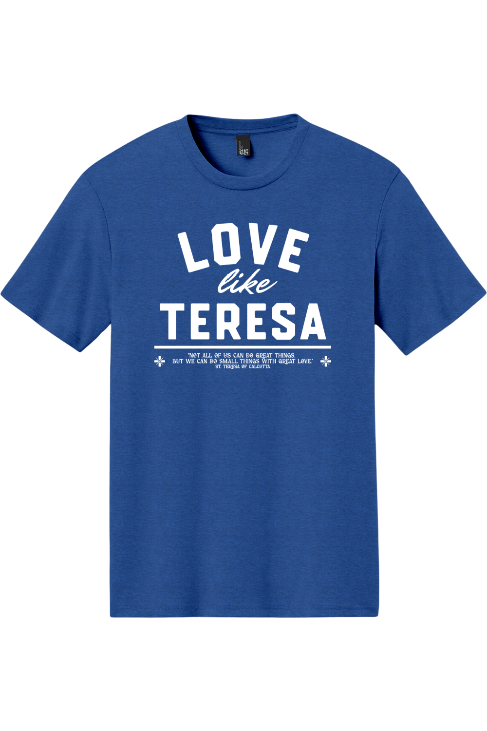 Love Like Teresa - Triblend Tee