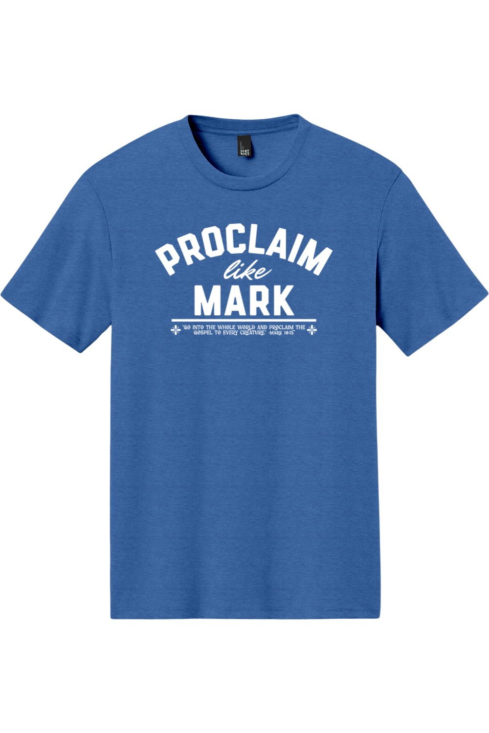 Proclaim Like Mark - Triblend Tee
