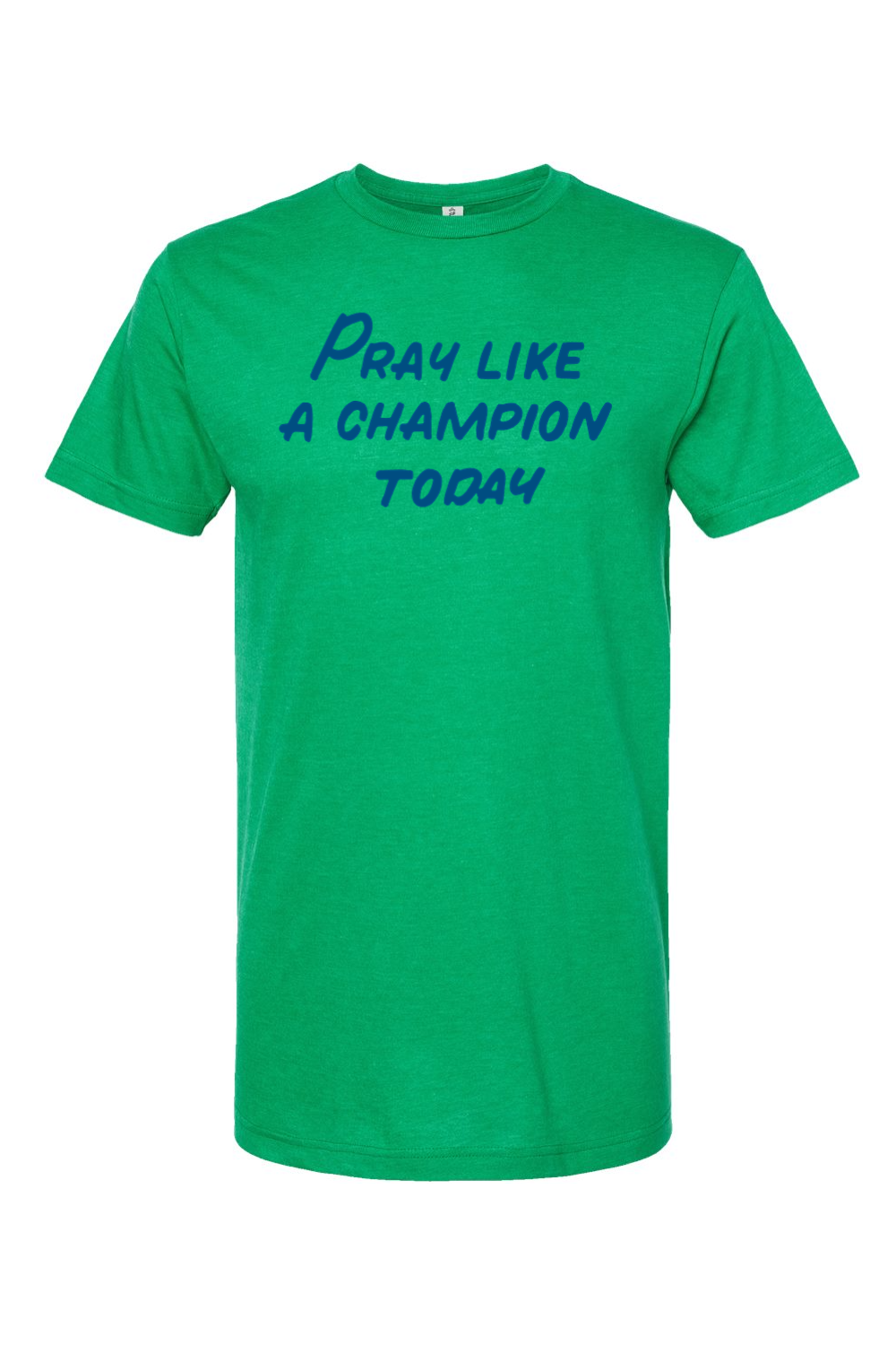 Pray Like a Champion Today T Shirt Disciple Shirts