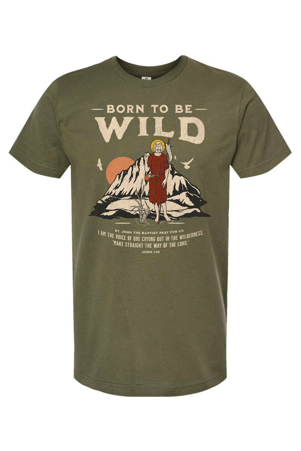 Born To Be Wild - John the Baptist - T-Shirt