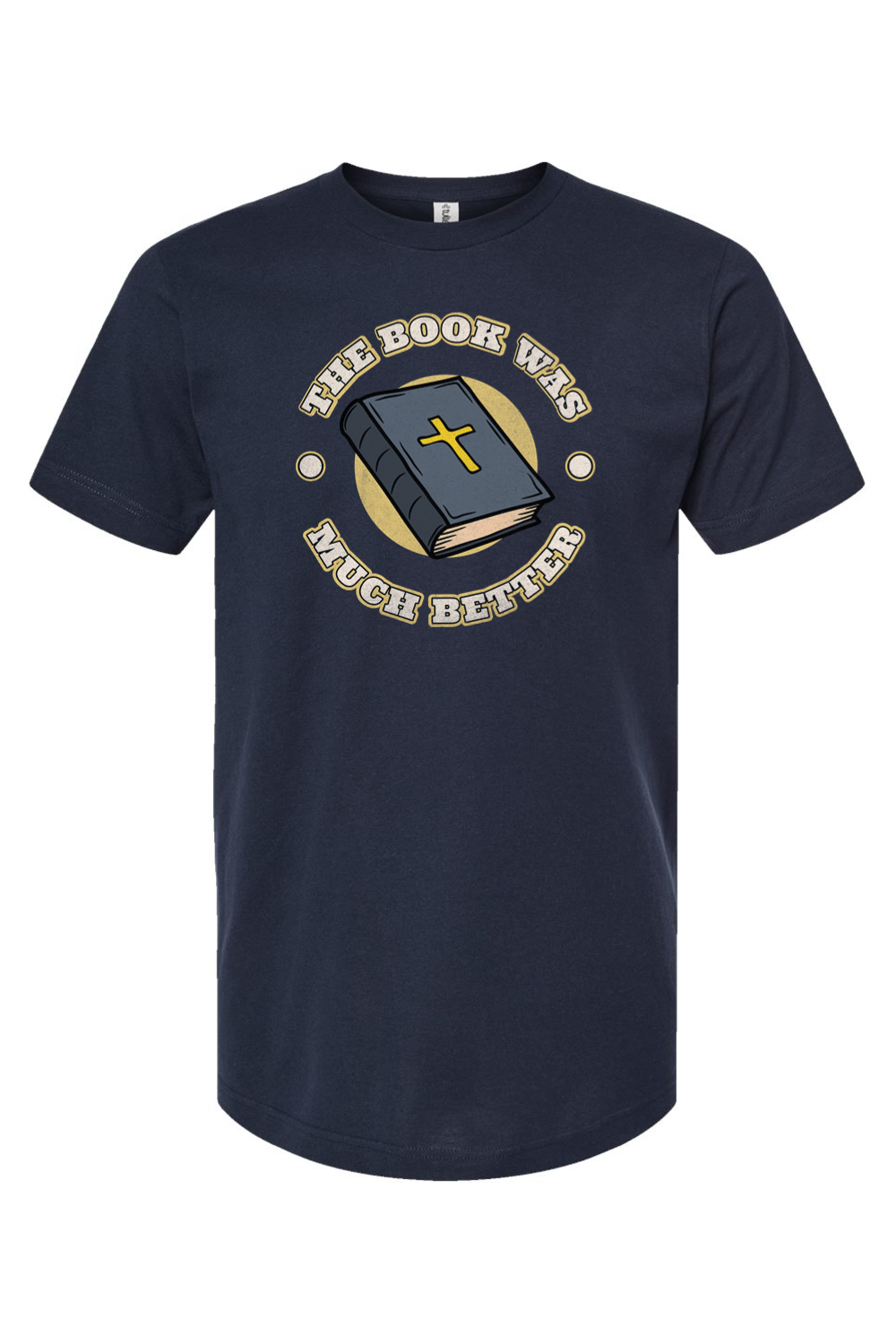 The Book Was Much Better - T-Shirt