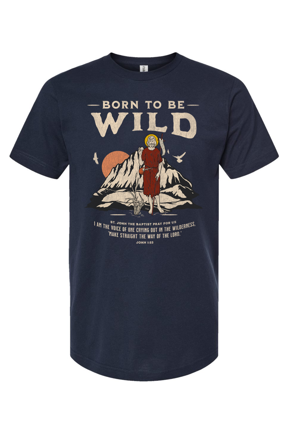 Born To Be Wild (John the Baptist) - T-Shirt