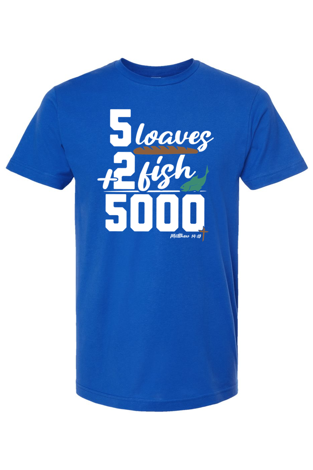 5 Loaves + 2 Fish = 5000 - T-Shirt