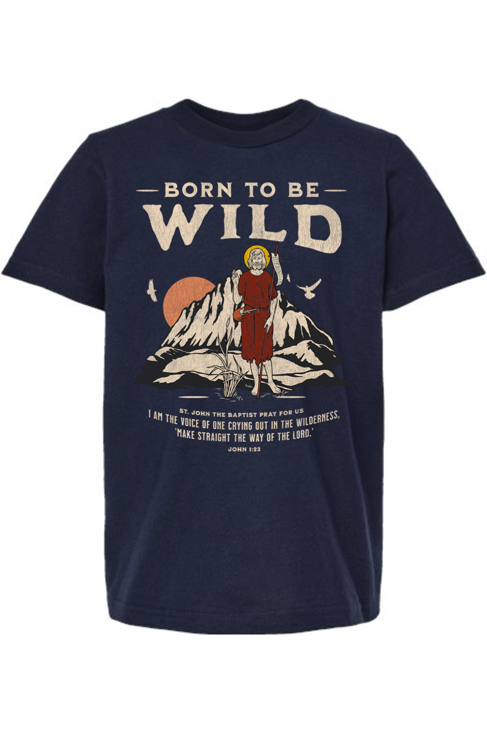 Born to Be Wild - John the Baptist - Kids T-Shirt