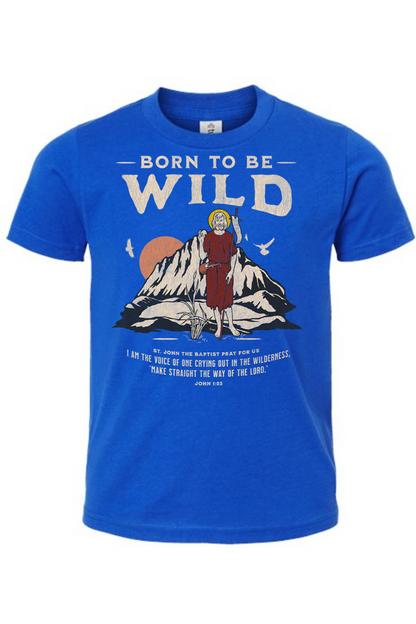 Born to Be Wild (John the Baptist) - Kids Tee