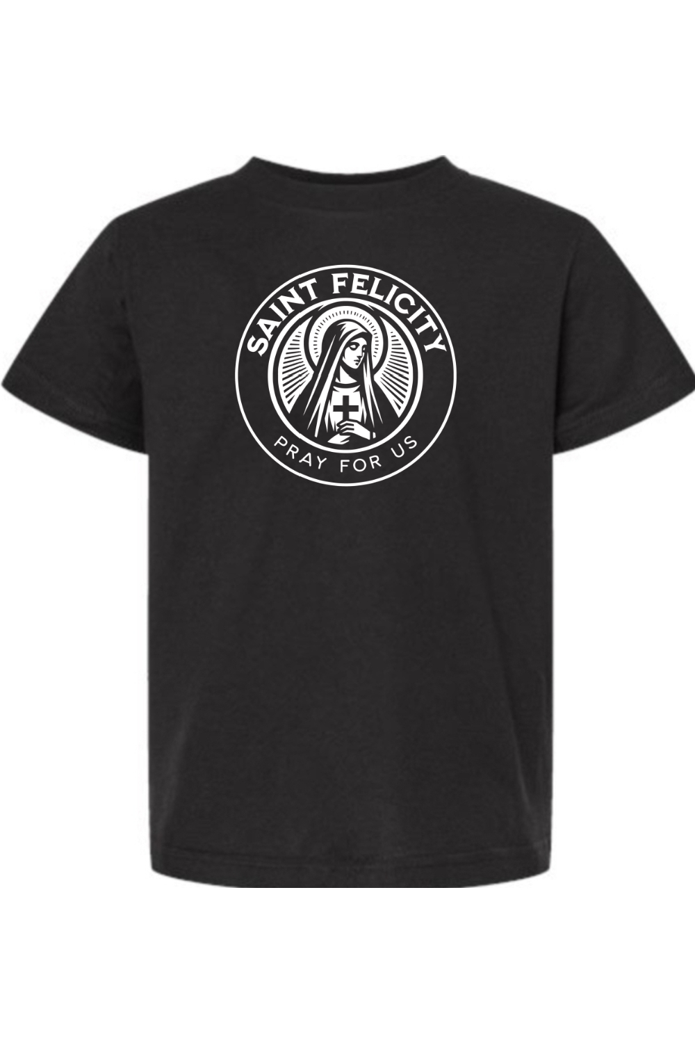 St. Felicity - Pray for Us - Kids Tee