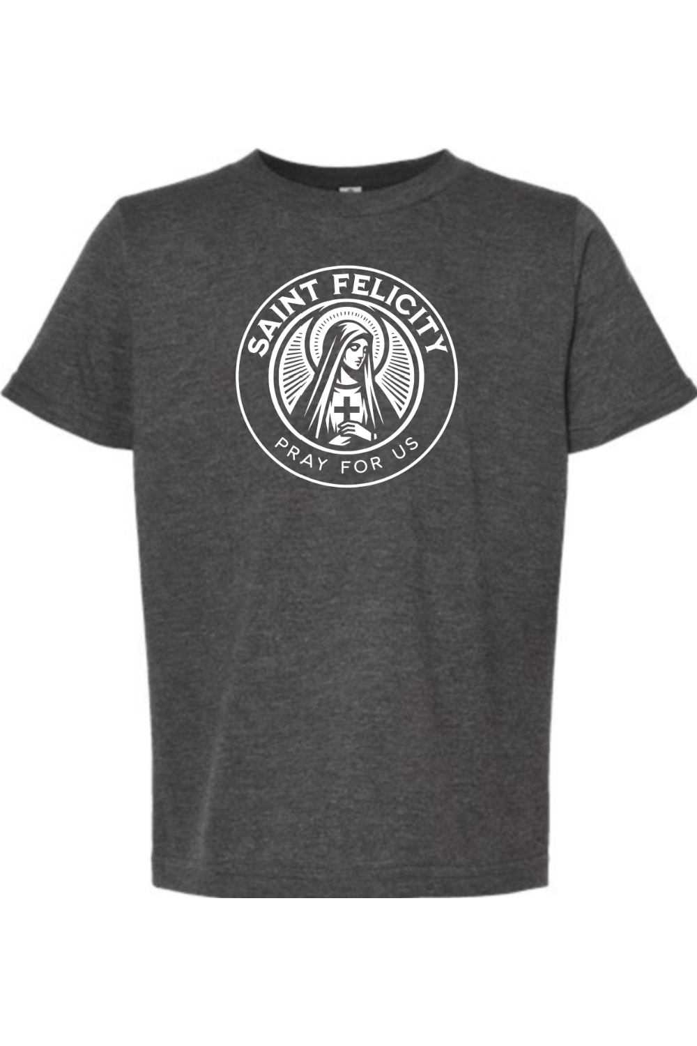 St. Felicity - Pray for Us - Kids Tee