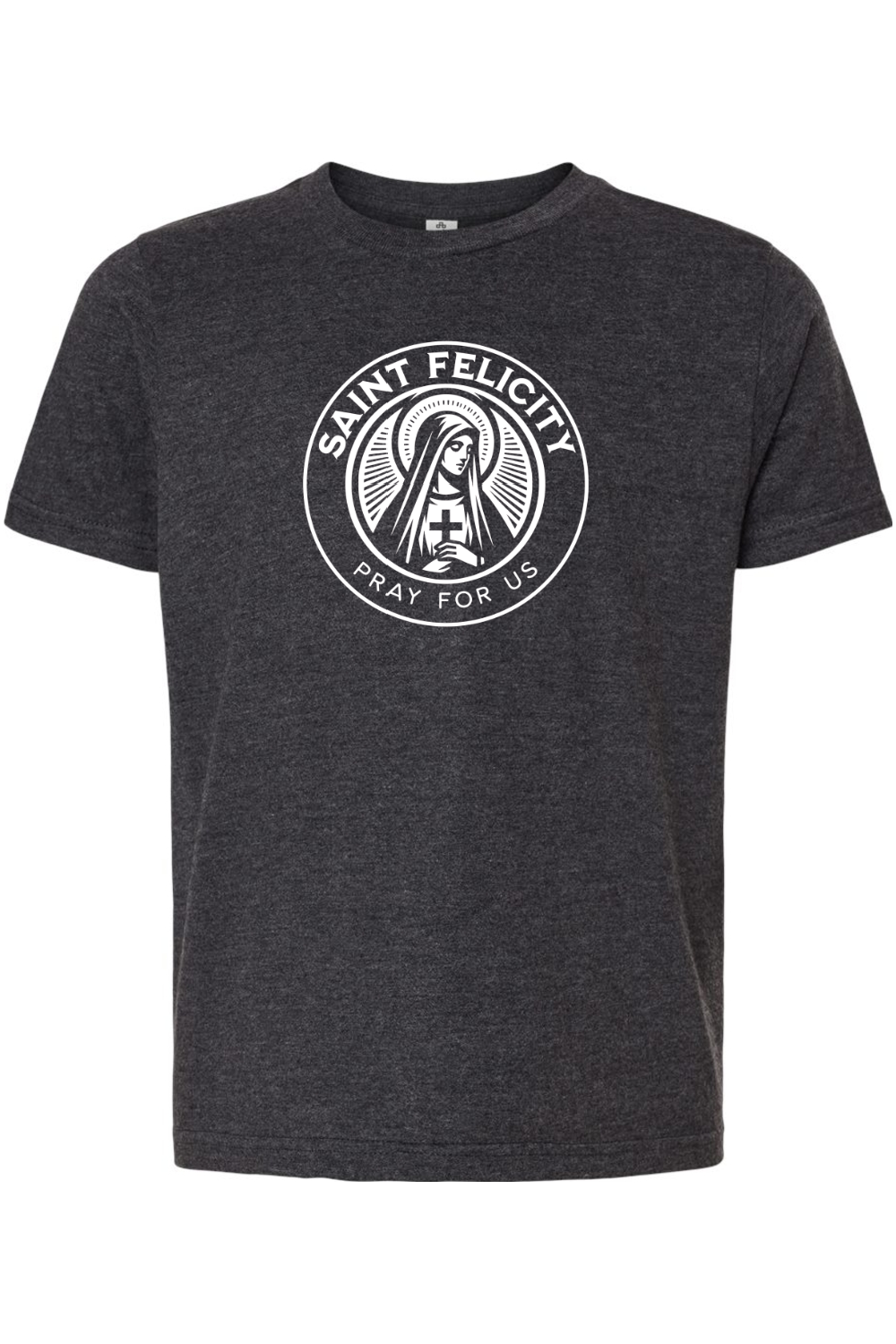 St. Felicity - Pray for Us - Kids Tee