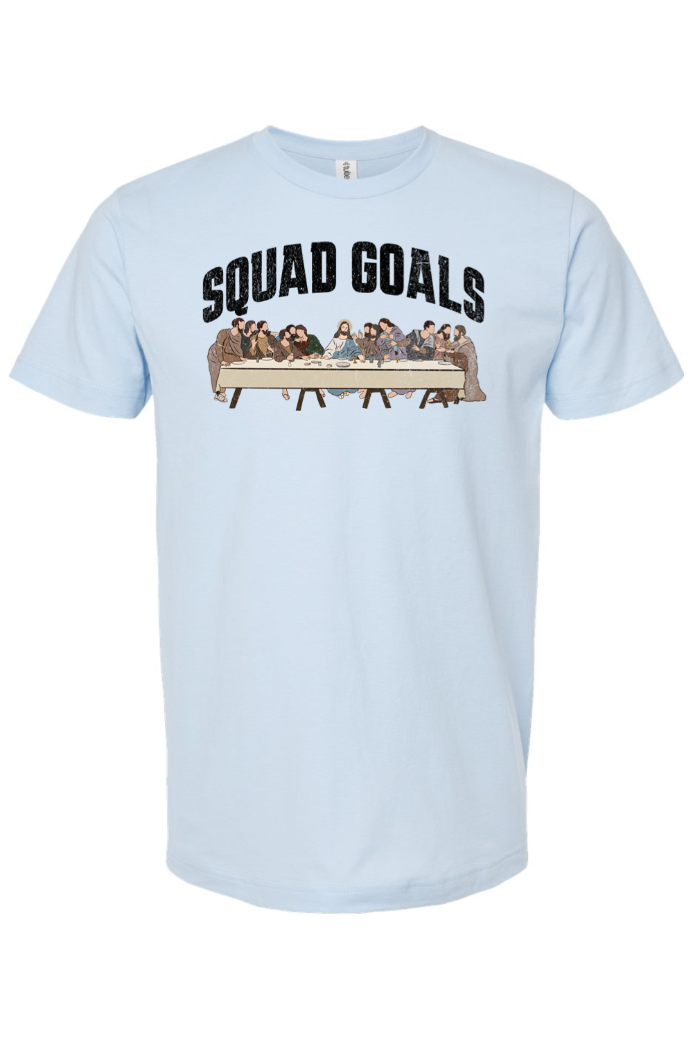 Squad Goals (Last Supper) - T-Shirt