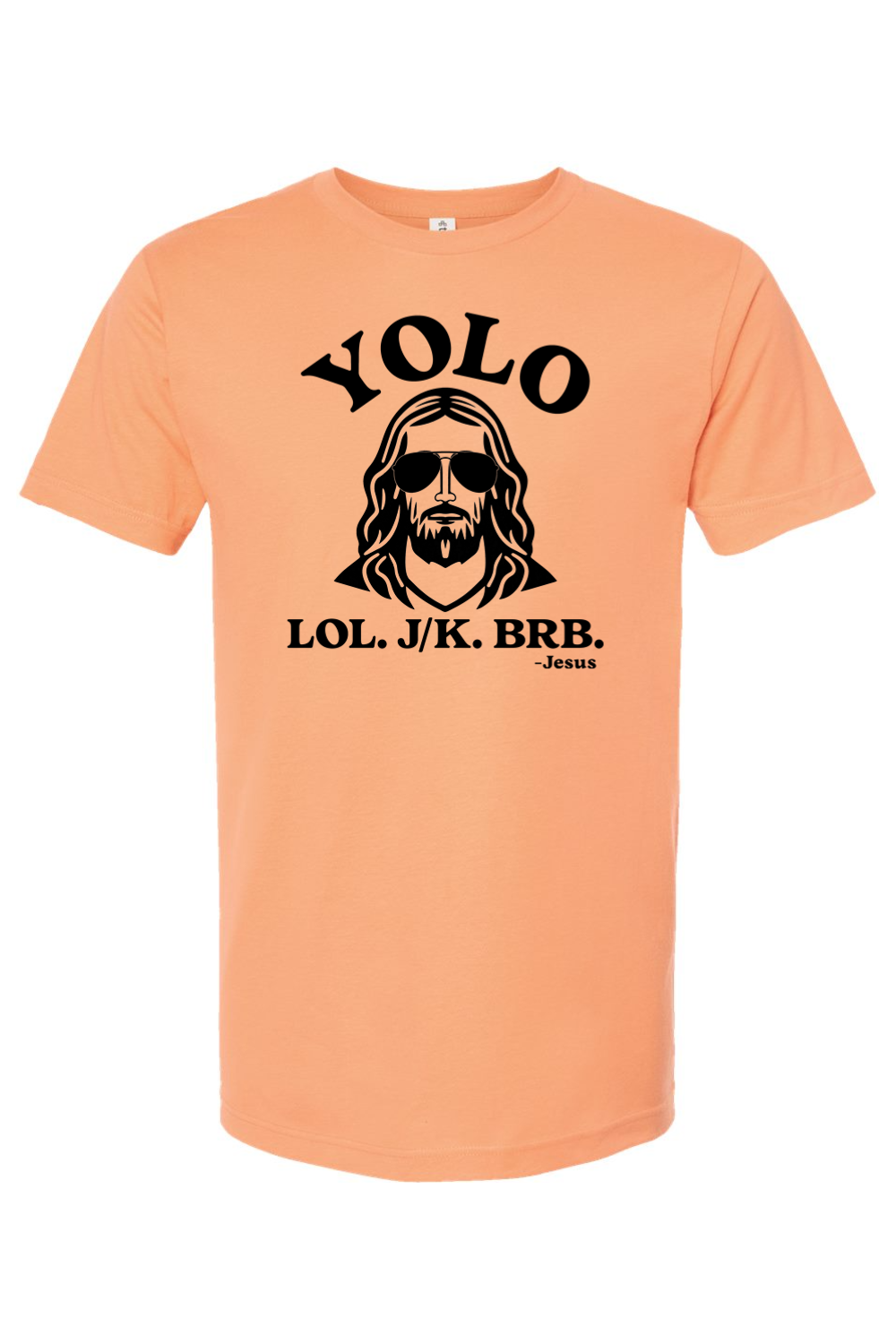 YOLO. LOL. J/K. BRB. - T-Shirt