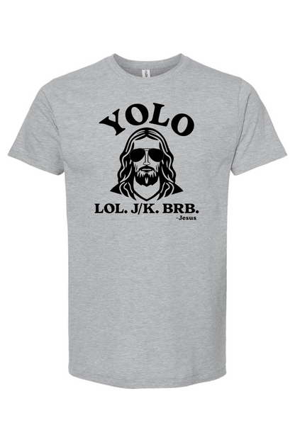 YOLO. LOL. J/K. BRB. - T-Shirt