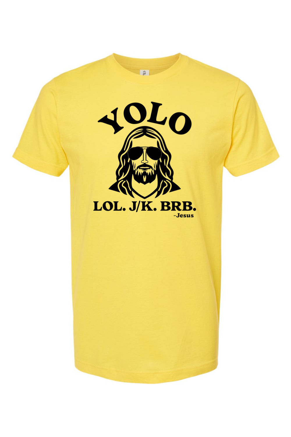 YOLO. LOL. J/K. BRB. - T-Shirt