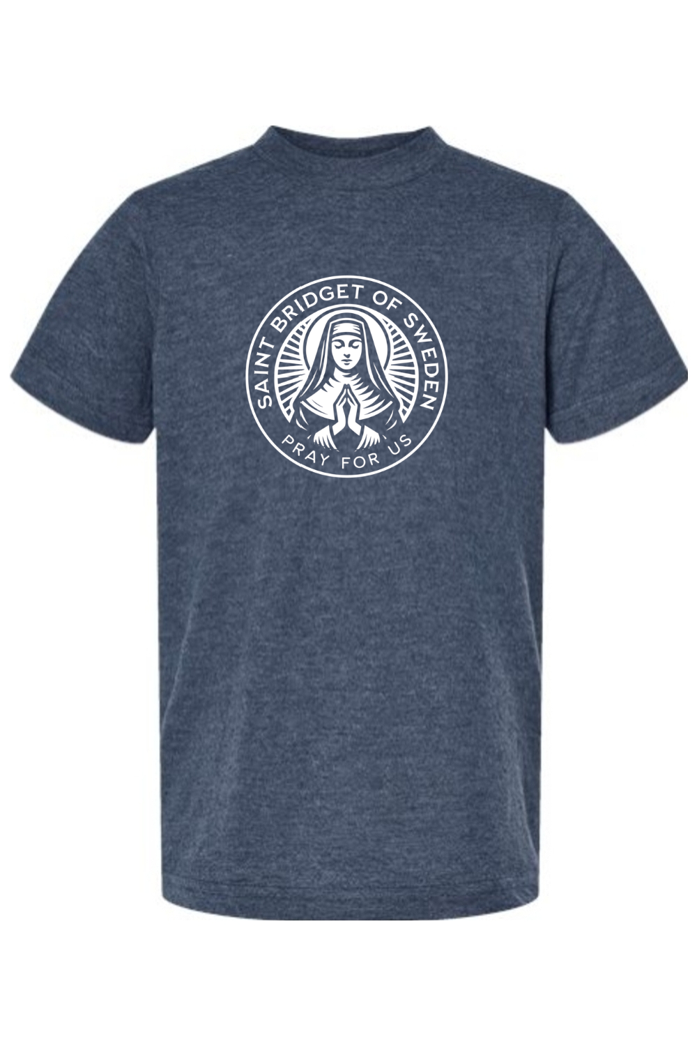 St. Bridget of Sweden - Pray for Us - Kids Tee