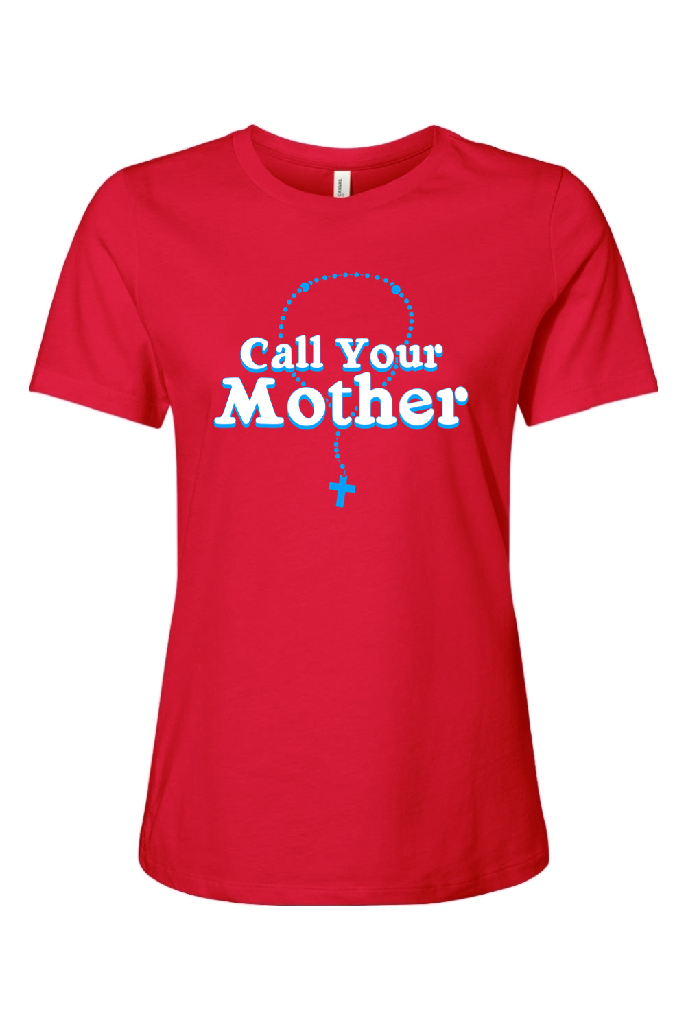 Call Your Mother - Ladies Tee