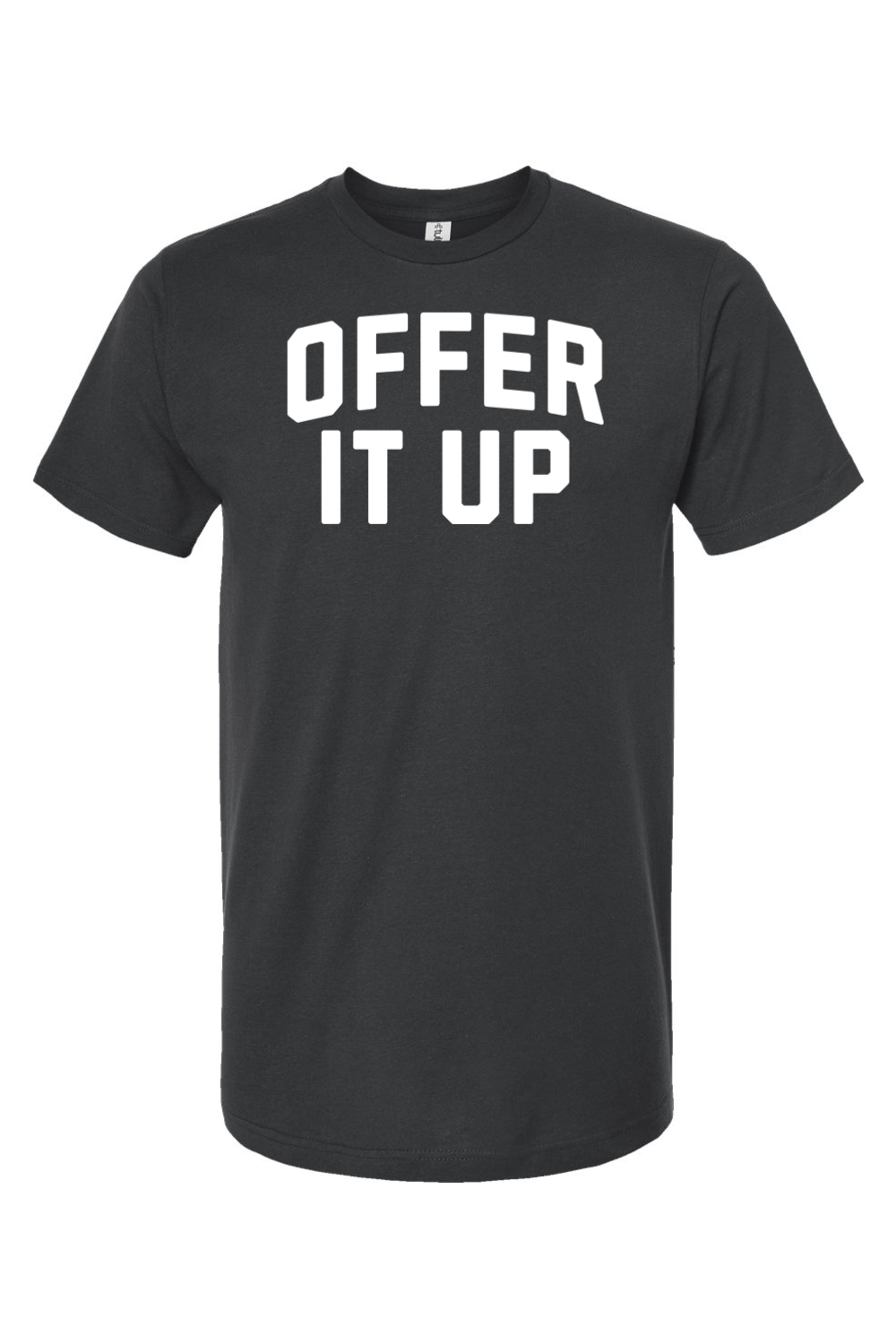 Offer It Up - T-Shirt