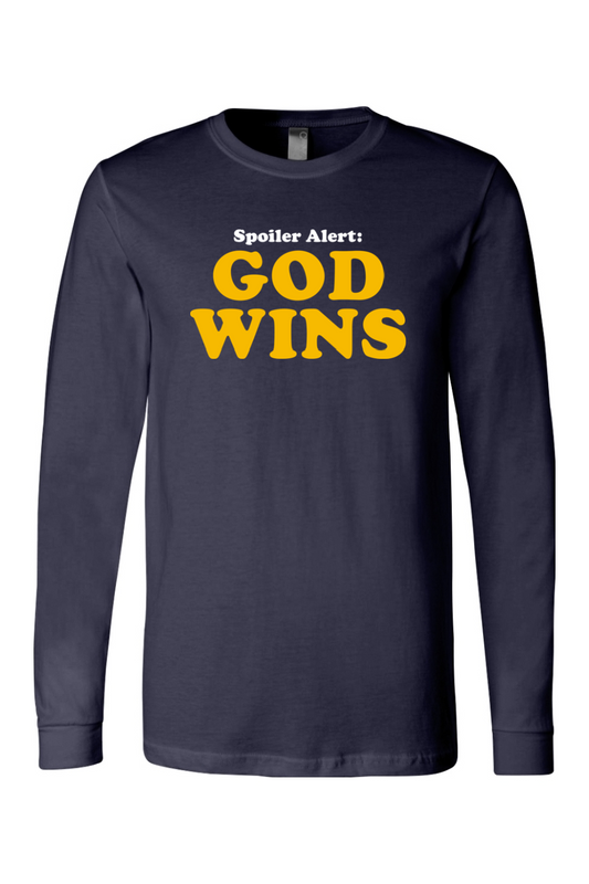 Spoiler Alert - God Wins - Long Sleeve Tee