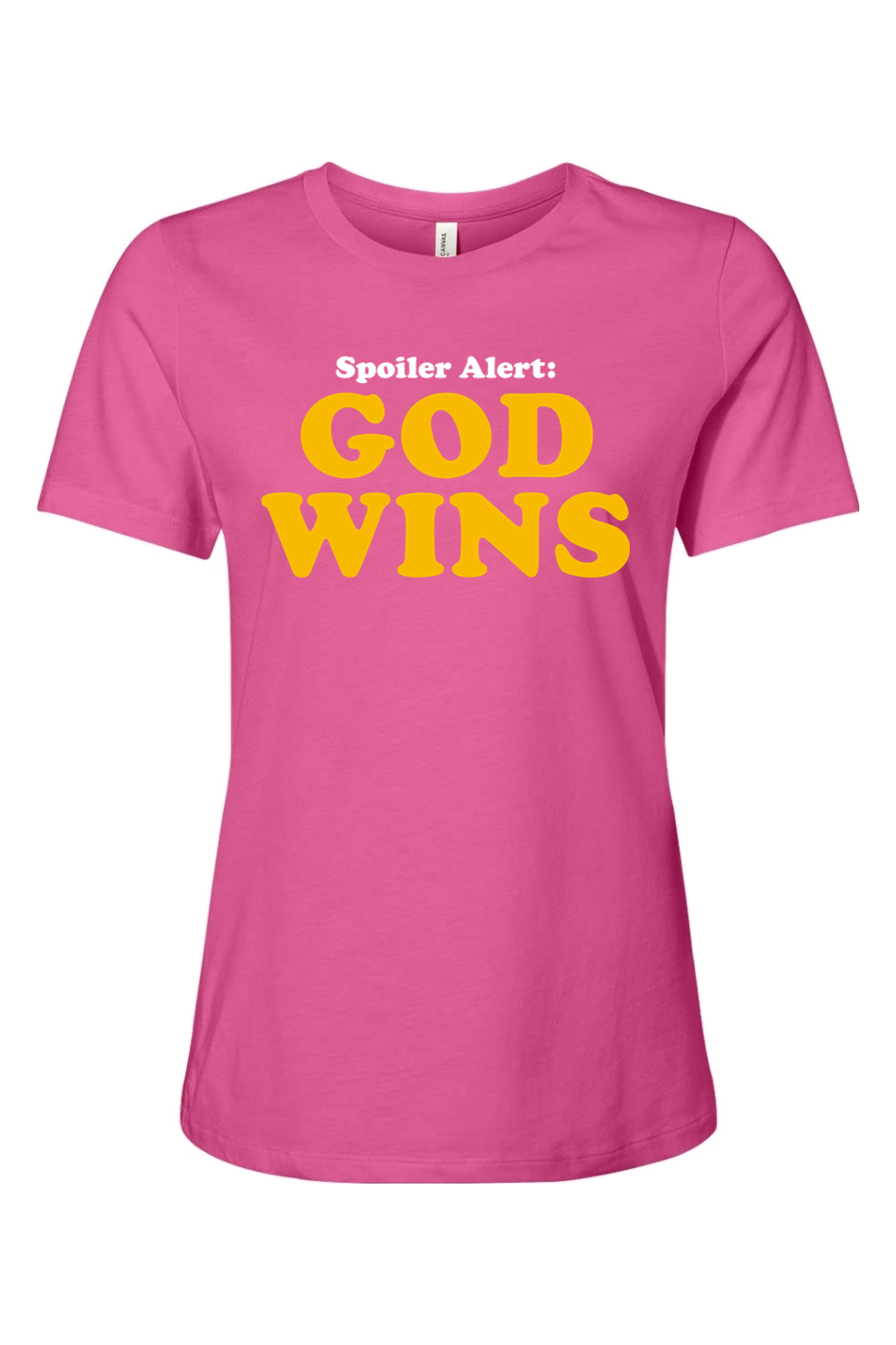 Spoiler Alert: God Wins - Ladies Tee