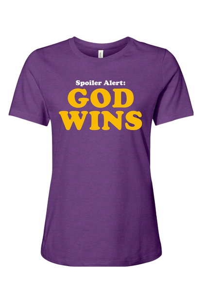Spoiler Alert: God Wins - Ladies Tee