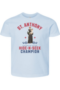 St. Anthony (Undefeated Hide and Seek Champion) - Kids Tee