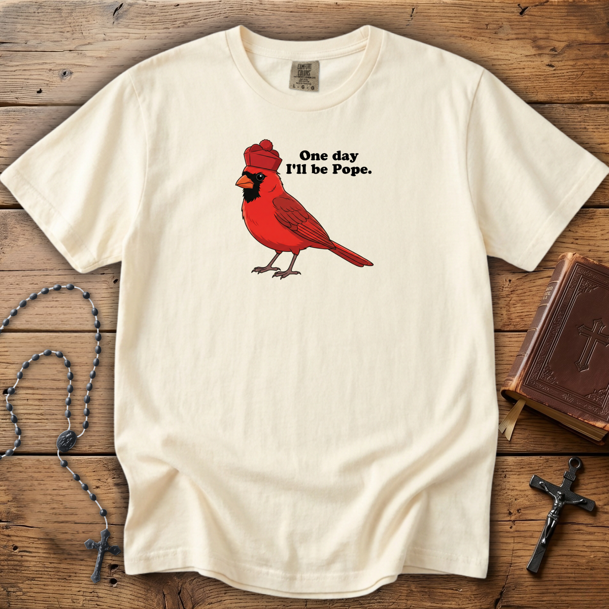 One day I'll be Pope | Comfort Colors Tee