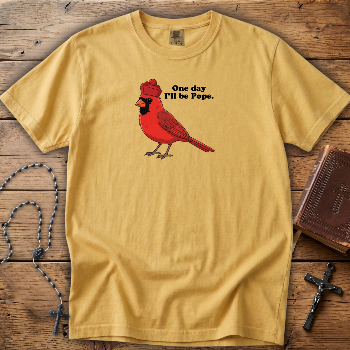One day I'll be Pope | Comfort Colors Tee
