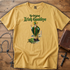 Original Irish Goodbye - Comfort Colors Tee