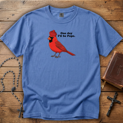 One day I'll be Pope | Comfort Colors Tee