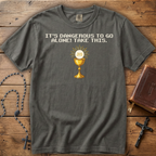 It's Dangerous To Go Alone! Take This (Holy Eucharist) - Comfort Colors Tee