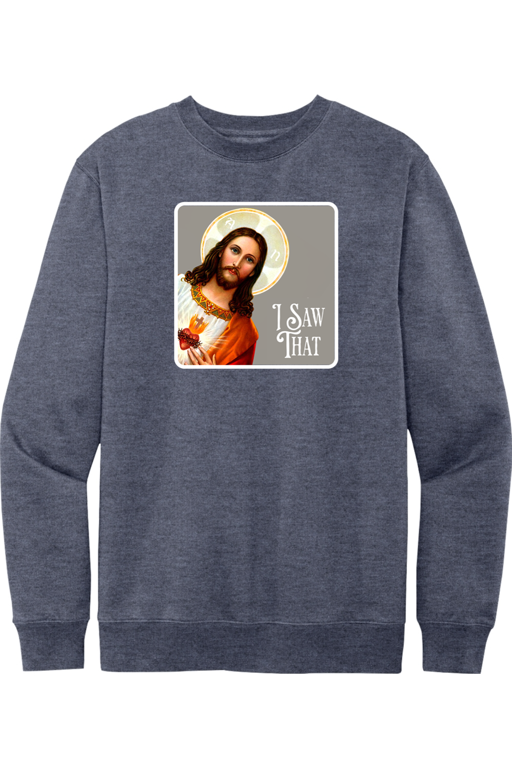 I Saw That (Jesus) - Fleece Crew