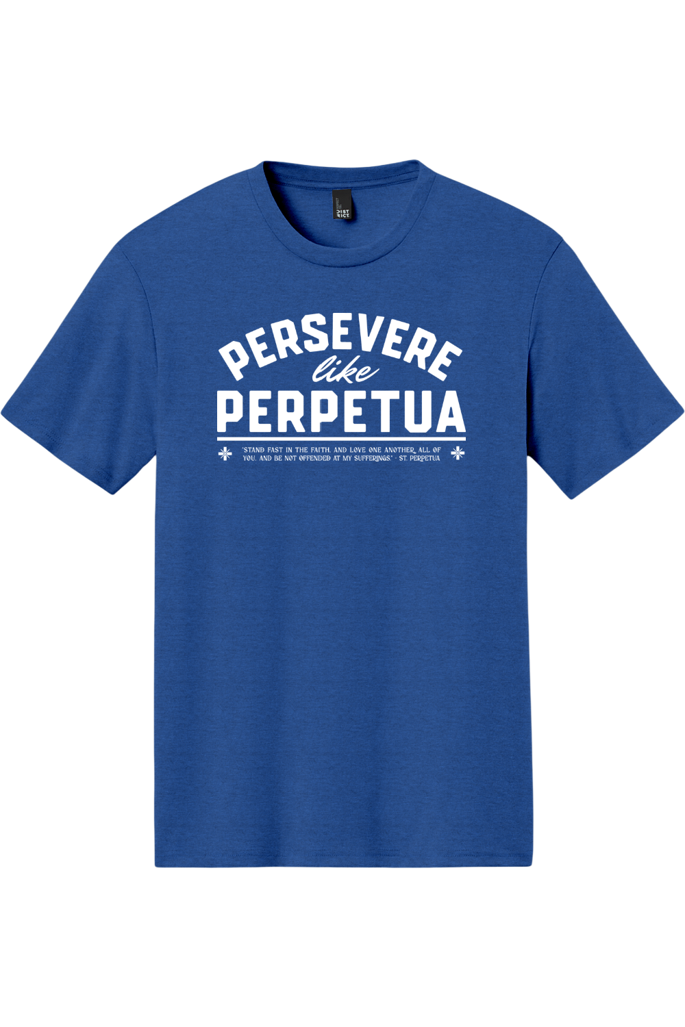 Perservere Like Perpetua - Triblend Tee