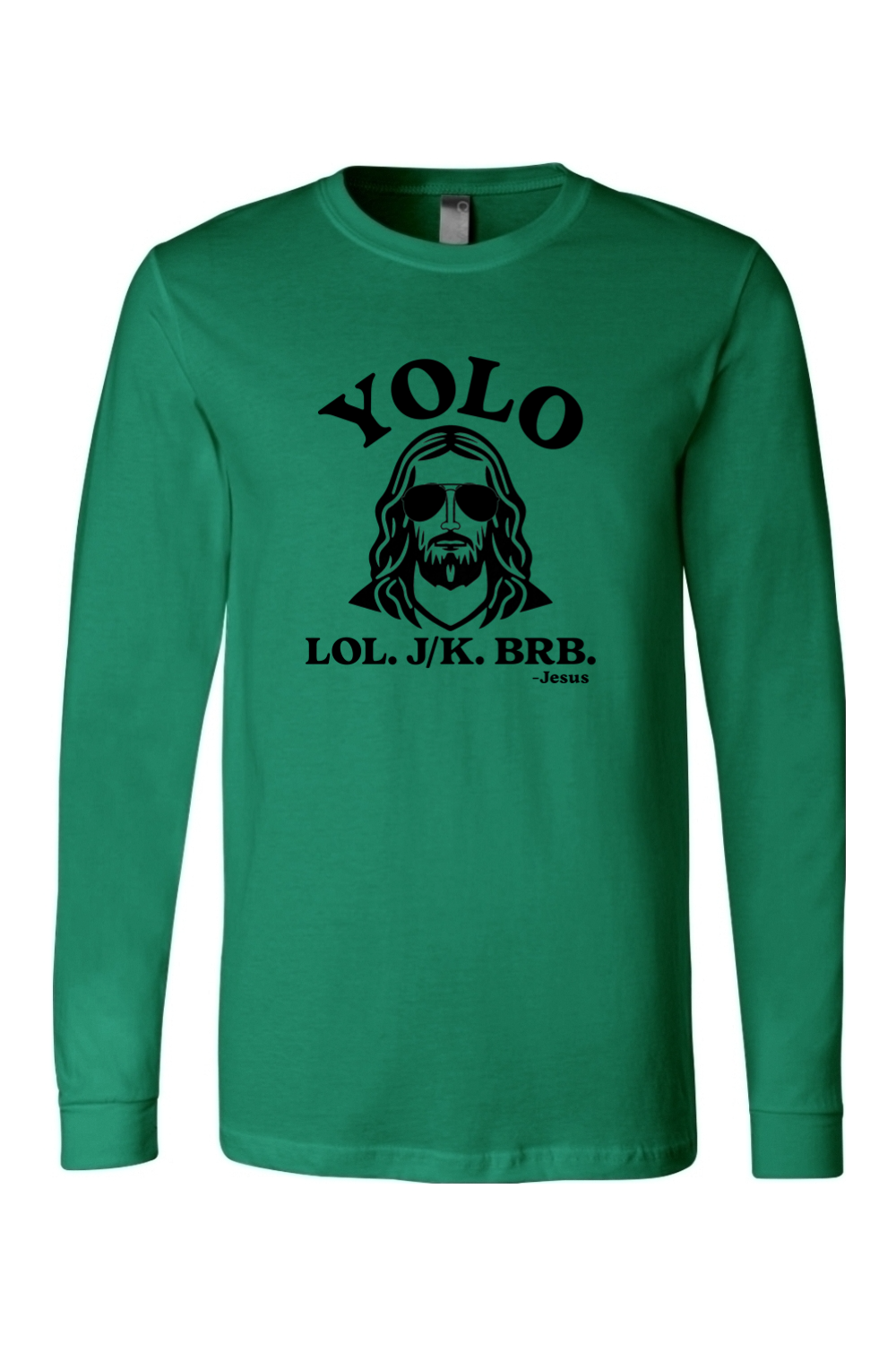 YOLO.LOL.J/K.BRB - Long Sleeve Tee