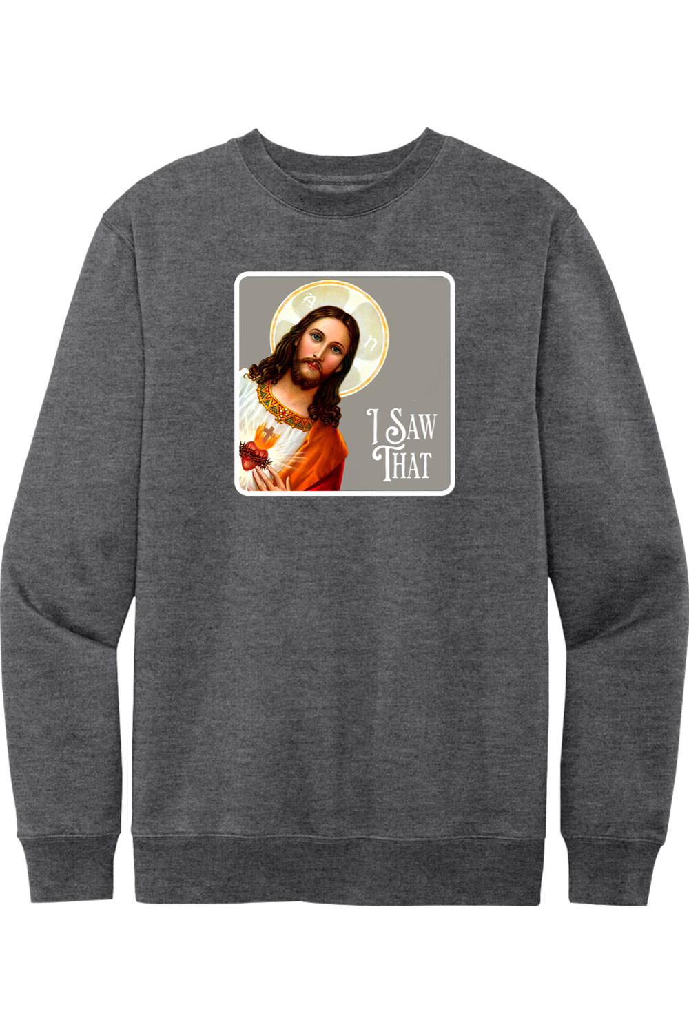 I Saw That (Jesus) - Fleece Crew