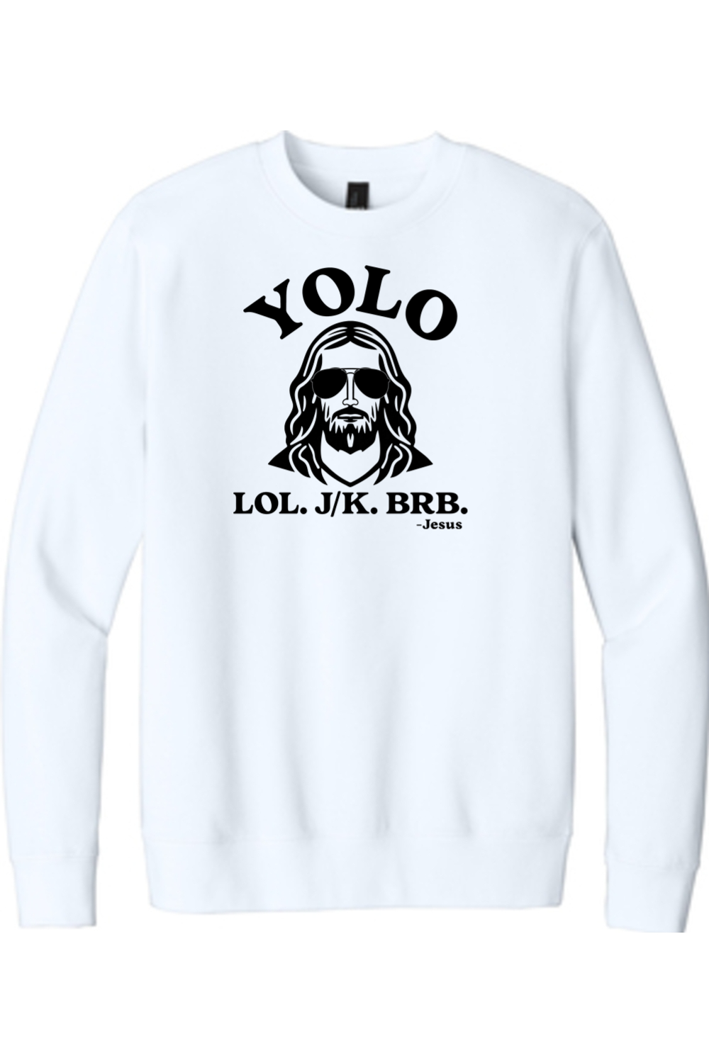 YOLO.LOL.J/K.BRB - Crewneck Sweatshirt