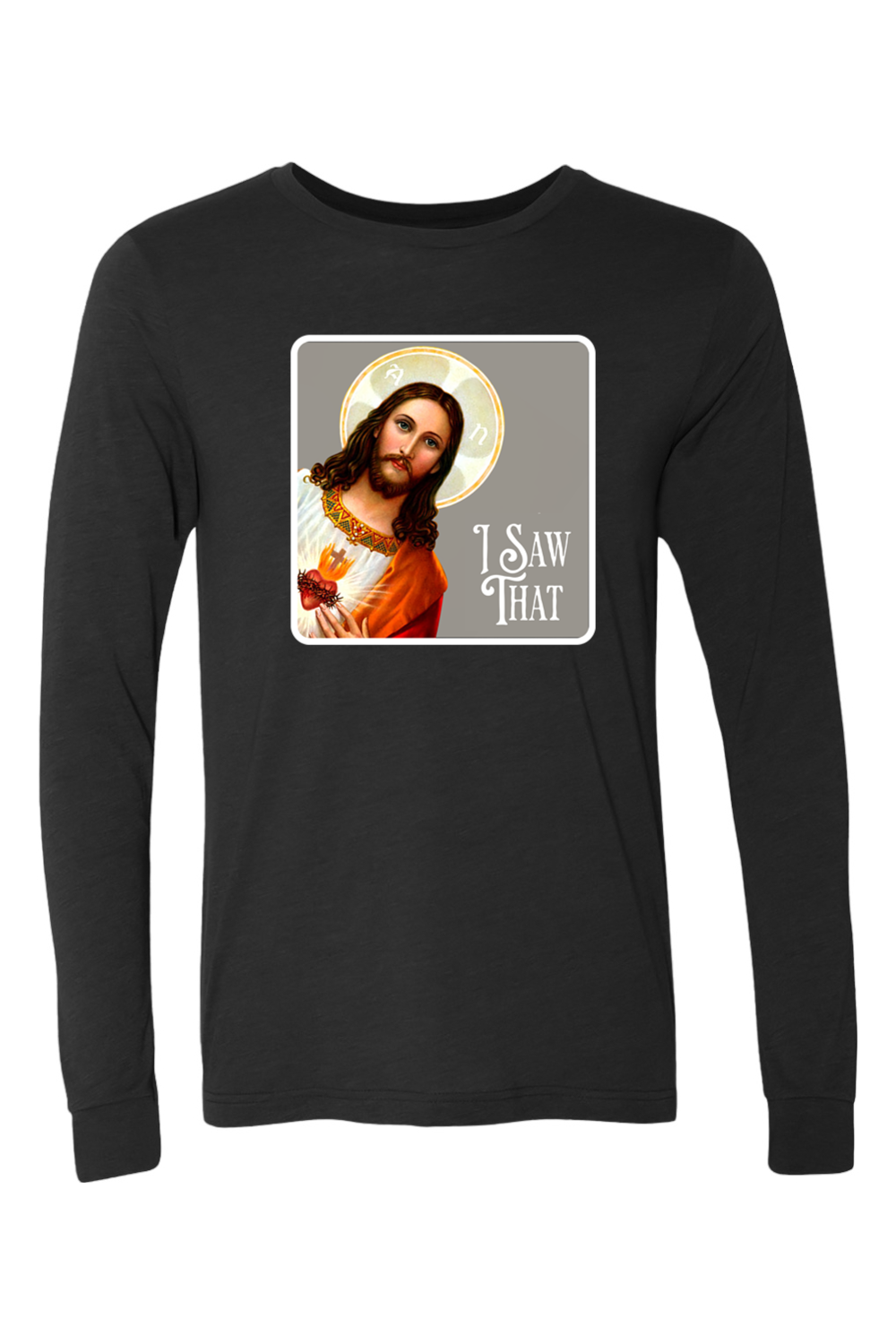 I Saw That (Jesus) - Long Sleeve Tee